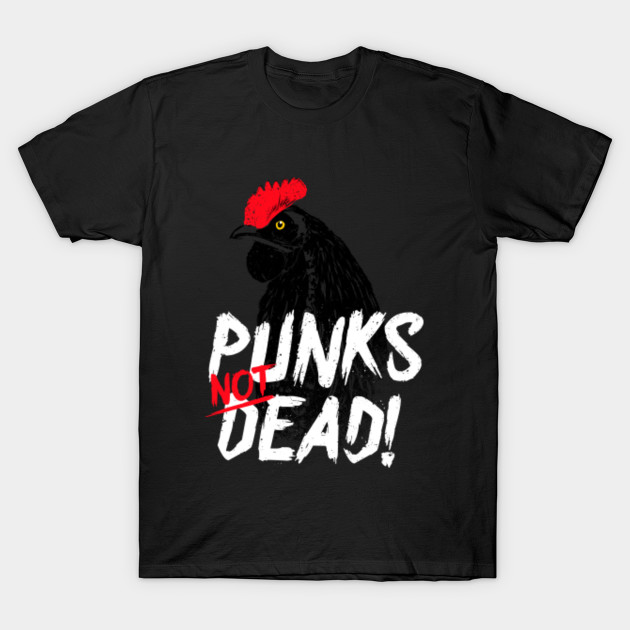 Punks NOT dead! T-Shirt-TOZ